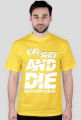 EAT SH*T AND DIE