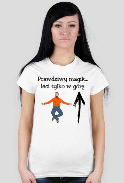 Prawdziwy Magik... Leci tylko w górę [Damska]