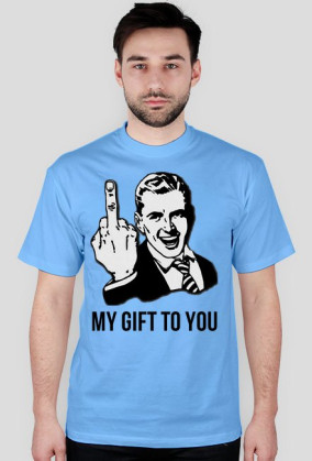 MY GIFT TO YOU