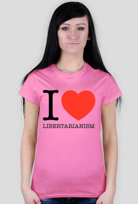 i love libertarianism 01