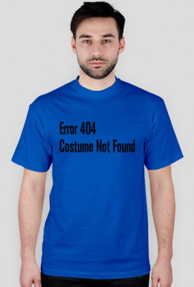 Koszulka Error 404 Costume Not Found