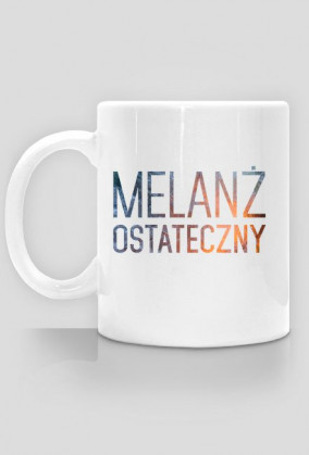 Melanż ostateczny [kubek][st]