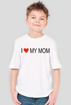 I love my mom- boys