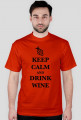 Keep Calm and Drink Wine