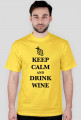 Keep Calm and Drink Wine