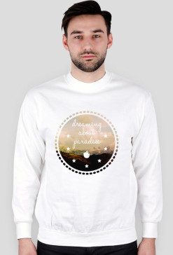 Dreaming about paradise - męska bluza
