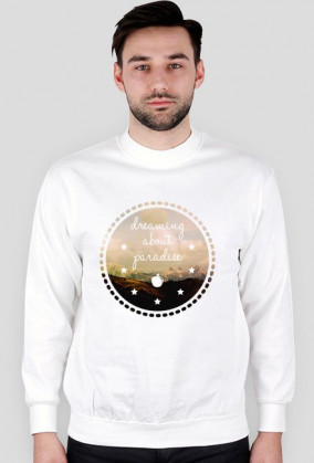 Dreaming about paradise - męska bluza