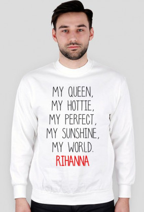 Bluza unisex MY QUEEN RIHANNA biała