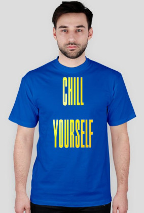 ChillYourselfMan