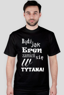 Bądź jak... Eren.