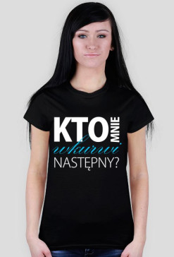 Kto mnie wkurwi następny?