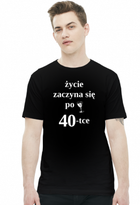 Koszulka Życie zaczyna się po 40-tce