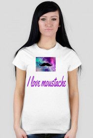 T-shirt "I love moustache" dla kobiet