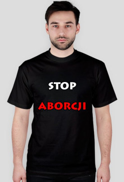 Stop Aborcji - Koszulka Męska