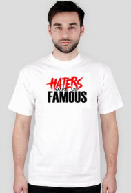 Haters make us famous