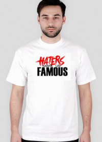 Haters make us famous