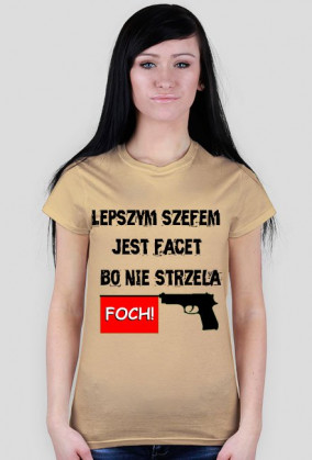 Koszulka Damska lepszym szefem jest facet