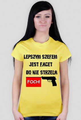 Koszulka Damska lepszym szefem jest facet