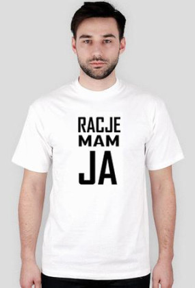 RACJE MAM JA