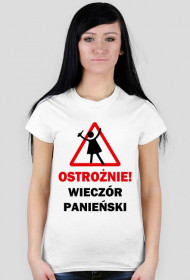 Ostrożnie! WIECZÓR PANIEŃSKI