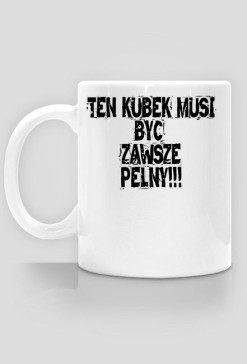 KUBEK ZAWSZE PEŁNY