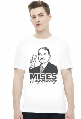 Mises is my Homeboy - biała koszulka