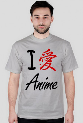 I love anime