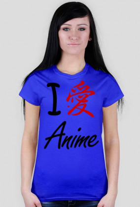 I love anime