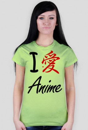 I love anime