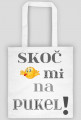 Torba Skocz mi na pukel!