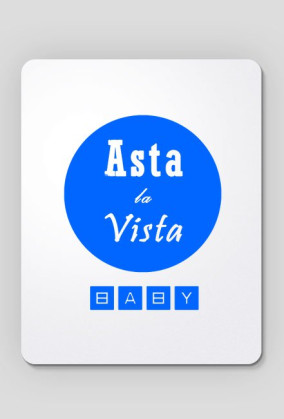 Asta La Vista Baby Niebieska
