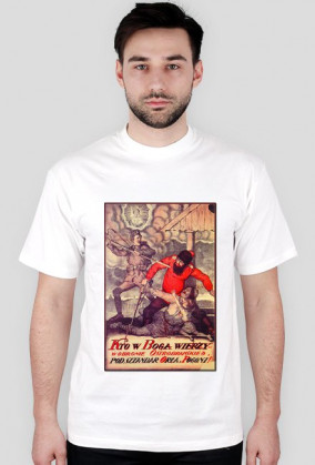 KTO W BOGA WIERZY - Koszulka Patriotyczna