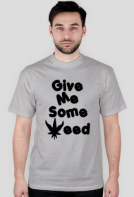 Give me some weed