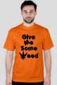 Give me some weed
