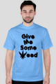 Give me some weed