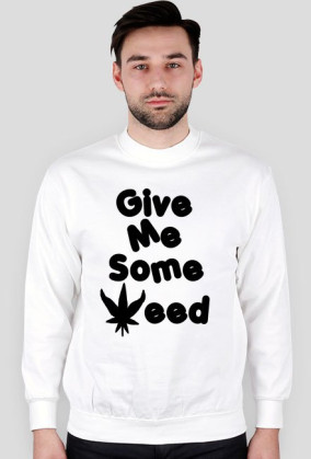 Give me some weed