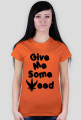 Give me some weed