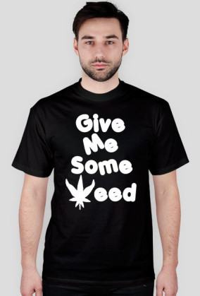 Give me some weed