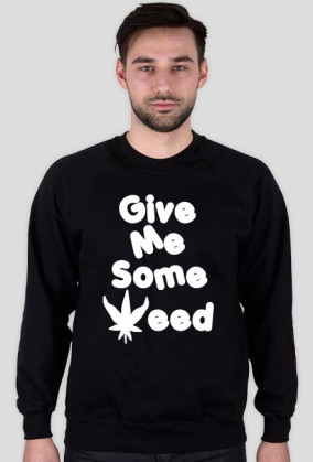 Give me some weed
