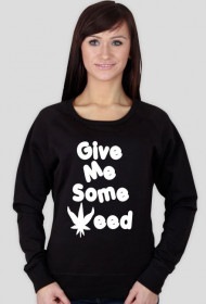 Give me some weed