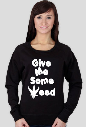 Give me some weed