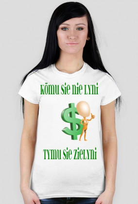 Koszulka Kōmu sie nie lyni, tymu sie zielyni