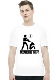 Taxation is theft - koszulka dwa kolory