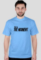 this is the moment!