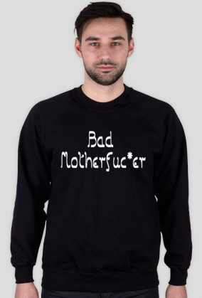 Bluza męska - bad motherfuc*er