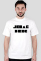 JEBAĆ BIEDE - Koszulka