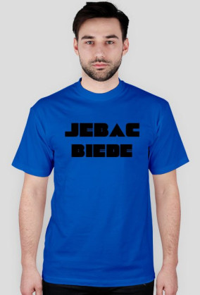 JEBAĆ BIEDE - Koszulka