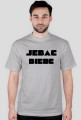 JEBAĆ BIEDE - Koszulka