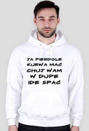 Ja pierdole kurwa mać (...) - Bluza