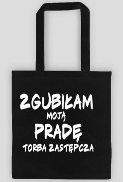 ZGUBIŁAM MOJĄ PRADĘ, TORBA ZASTĘPCZA
